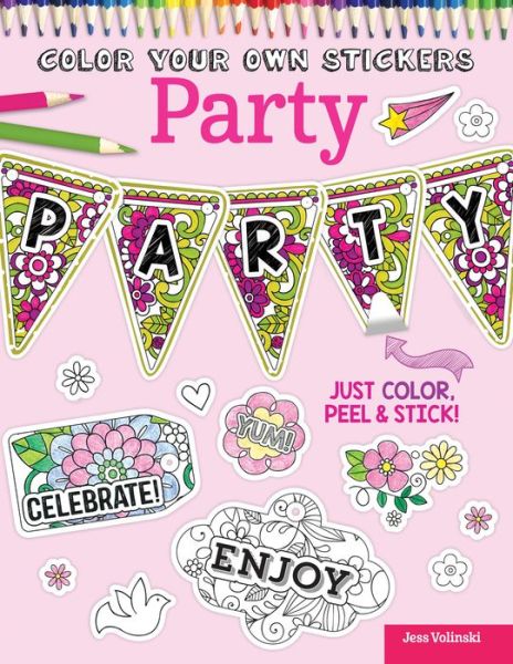 Cover for Jess Volinski · Color Your Own Stickers Party: Just Color, Peel &amp; Stick (Pocketbok) (2015)