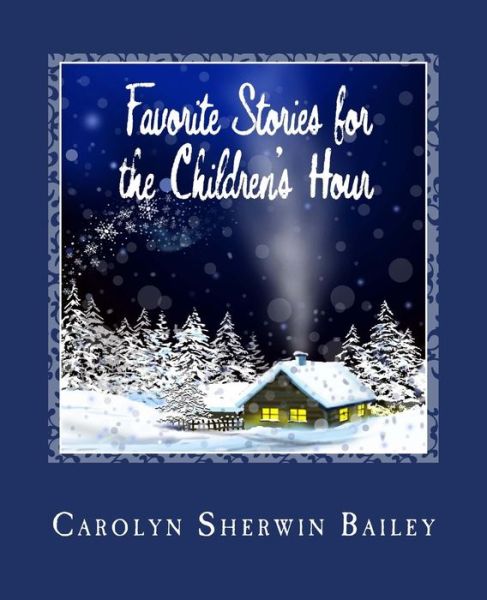 Cover for Bailey, Carolyn Sherwin, Comp · Favorite Stories for the Children's Hour (Paperback Book) (2014)