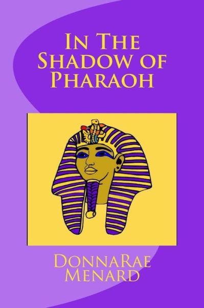 Cover for Donnarae Menard · In the Shadow of Pharaoh (Taschenbuch) (2014)