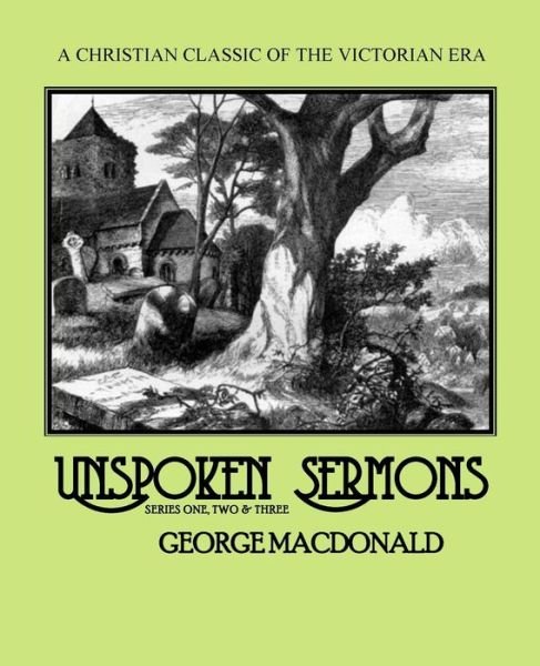 Cover for George Macdonald · Unspoken Sermons: Series One, Two and Three (Pocketbok) (2014)