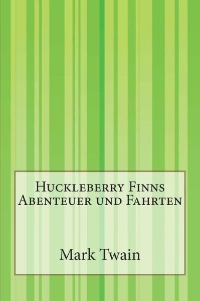 Cover for Mark Twain · Huckleberry Finns Abenteuer Und Fahrten (Paperback Bog) (2014)