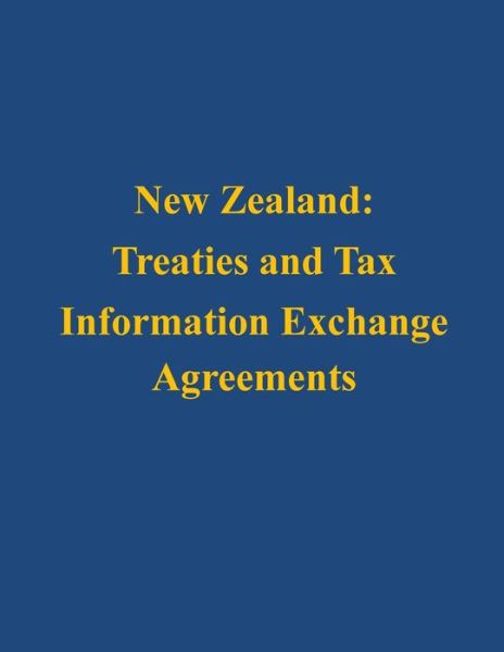 Cover for U S Department of the Treasury · New Zealand: Treaties and Tax Information Exchange Agreements (Pocketbok) (2014)