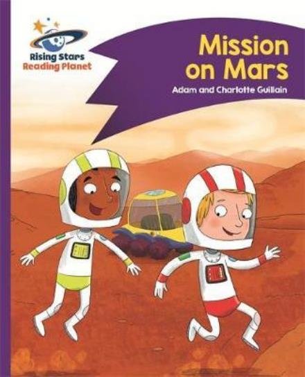 Cover for Adam Guillain · Reading Planet - Mission on Mars - Purple: Comet Street Kids - Rising Stars Reading Planet (Paperback Book) (2018)