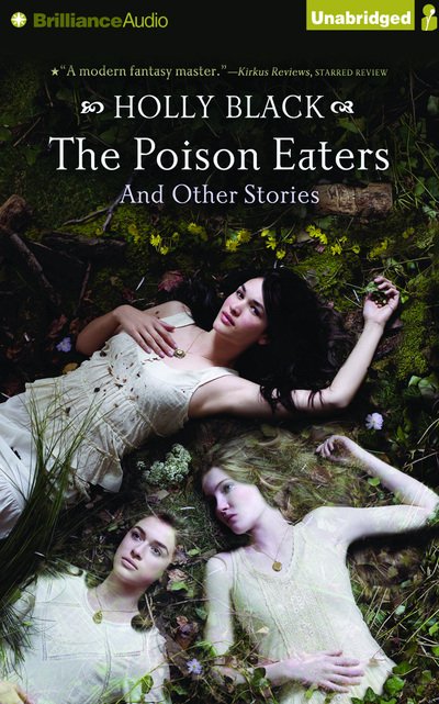 The Poison Eaters - Holly Black - Musik - BRILLIANCE AUDIO - 9781511360531 - 16. februar 2016