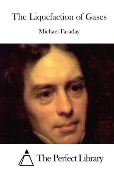 Cover for Michael Faraday · The Liquefaction of Gases (Pocketbok) (2015)