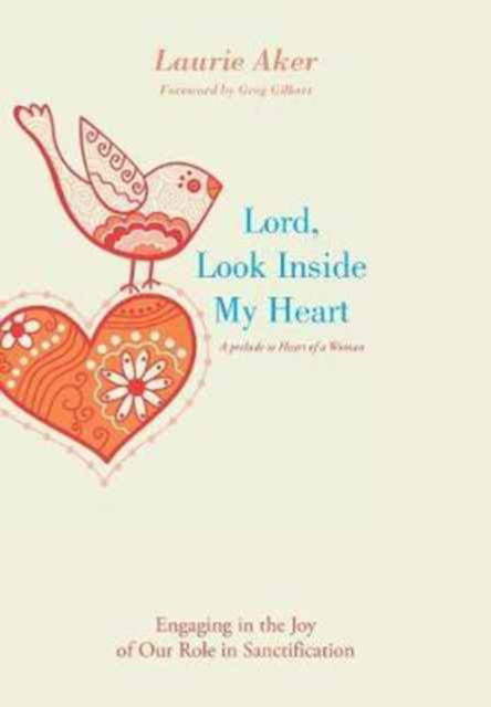 Cover for Laurie Aker · Lord, Look Inside My Heart (Hardcover Book) (2017)