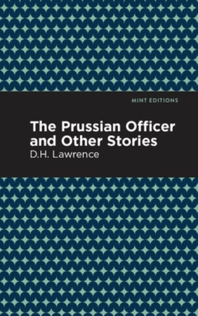 Cover for D. H. Lawrence · The Prussian Officer and Other Stories - Mint Editions (Pocketbok) (2021)