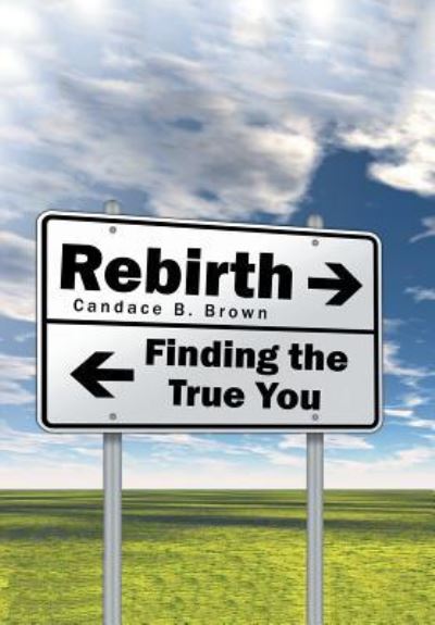 Cover for Candace B. Brown · Rebirth . . . (Hardcover Book) (2016)