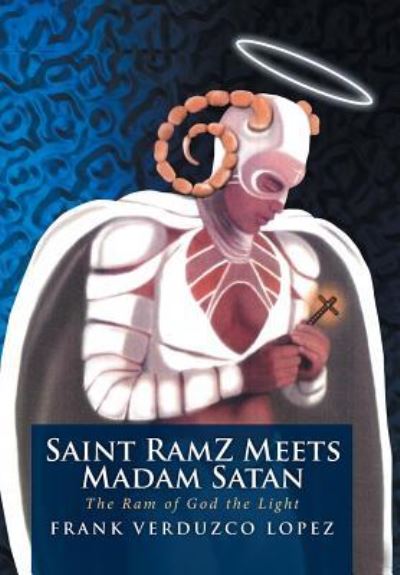 Cover for Frank Verduzco Lopez · Saint RamZ Meets Madam Satan (Hardcover Book) (2016)