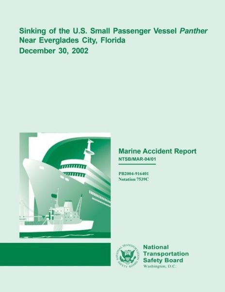 Cover for National Transportation Safety Board · Marine Accident Report: Sinking of the U.s. Small Passenger Vessel Panther Near Everglades City, Florida December 30, 2002 (Paperback Book) (2015)