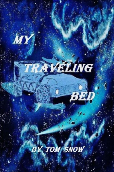 Cover for Tom Snow · My Traveling Bed (Paperback Book) (2015)