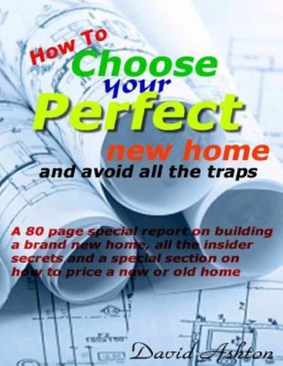 Cover for David Ashton · How To Choose Your Perfect New Home (Pocketbok) (2015)