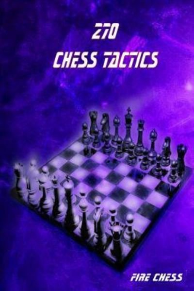 Cover for Fire Chess · 270 Chess Tactics (Taschenbuch) (2015)