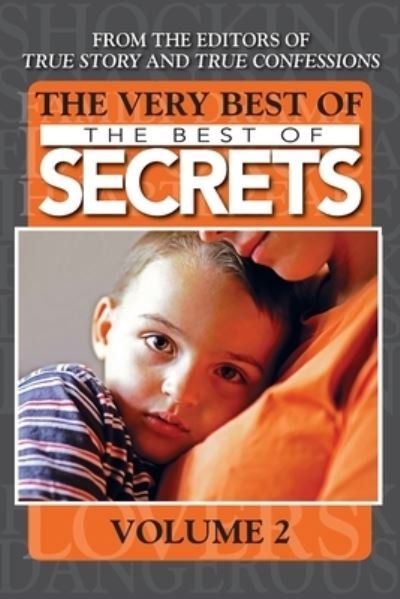 Cover for Editors of True Story and True Confessio · The Very Best Of The Best Of Secrets Volume 2 (Paperback Book) (2015)