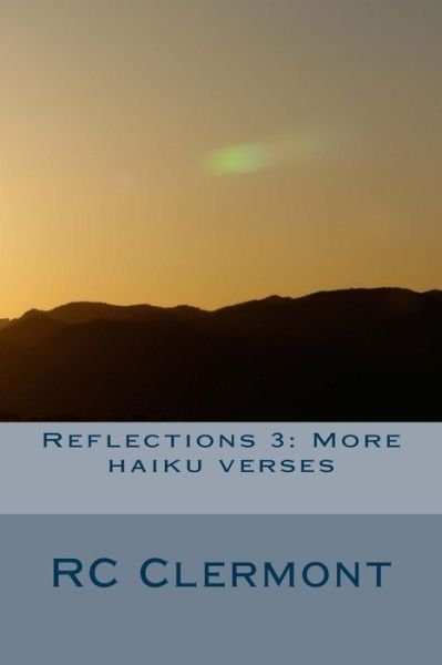 Cover for RC Clermont · Reflections 3 : More haiku verses (Pocketbok) (2016)