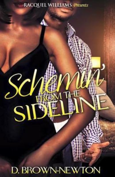 Cover for D Brown-Newton · Schemin' From The Sideline (Paperback Book) (2016)