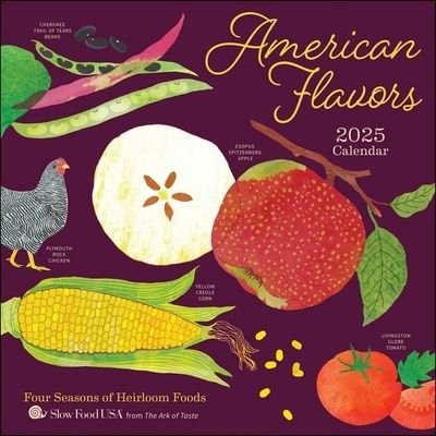 Slow Food USA · American Flavors 2025 Wall Calendar: Four Seasons of Heirloom Foods (Kalender) (2024)