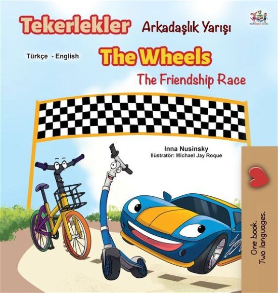 Cover for Kidkiddos Books · The Wheels The Friendship Race (Turkish English Bilingual Book) (Innbunden bok) (2020)