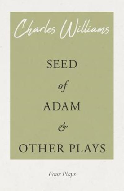 Cover for Charles Williams · Seed of Adam and Other Plays (Taschenbuch) (2018)