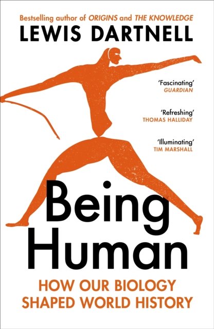 Cover for Lewis Dartnell · Being Human: How our biology shaped world history (Taschenbuch) (2024)