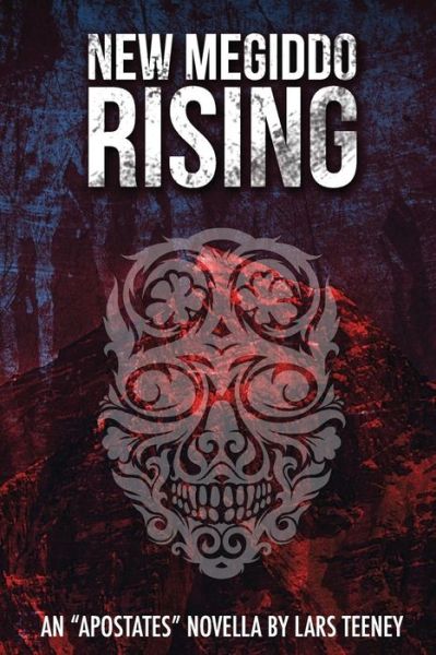 Cover for Lars Teeney · New Megiddo Rising (Paperback Book) (2016)