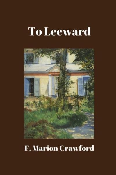 Cover for F Marion Crawford · To Leeward (Taschenbuch) (2016)