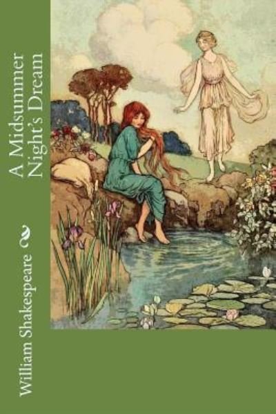 A Midsummer Night's Dream - William Shakespeare - Livres - CreateSpace Independent Publishing Platf - 9781539151531 - 29 septembre 2016
