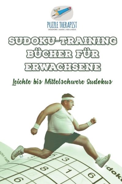 Sudoku-Training Bucher fur Erwachsene Leichte bis Mittelschwere Sudokus - Speedy Publishing - Książki - Speedy Publishing - 9781541945531 - 20 września 2017