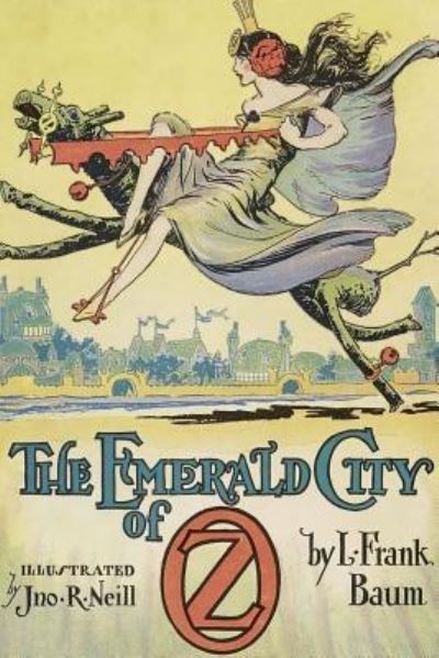 The Emerald City of Oz - L Frank Baum - Books - Createspace Independent Publishing Platf - 9781542766531 - January 28, 2017