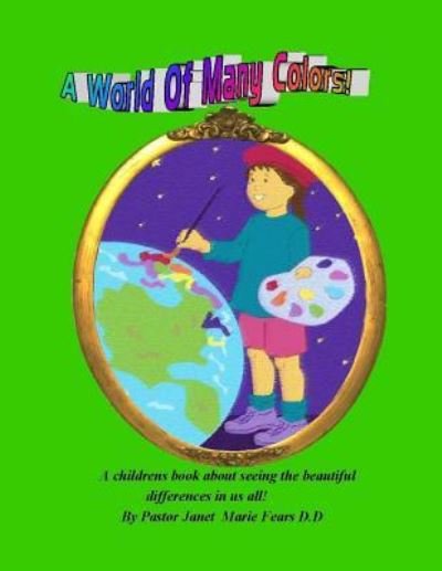 Cover for Pastor Janet Marie Fears D D · A World of Many Colors ! (Paperback Bog) (2017)
