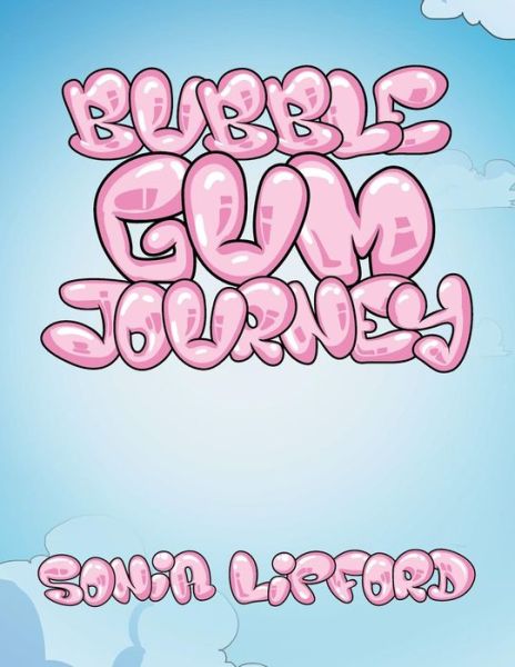 Cover for Sonia Lipford · Bubble Gum Journey (Paperback Book) (2017)