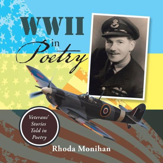 Cover for Rhoda Monihan · Wwii in Poetry: Veterans' Stories Told in Poetry (Pocketbok) (2018)