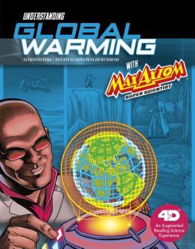 Cover for Agnieszka Biskup · Understanding Global Warming with Max Axiom Super Scientist (Hardcover Book) (2018)