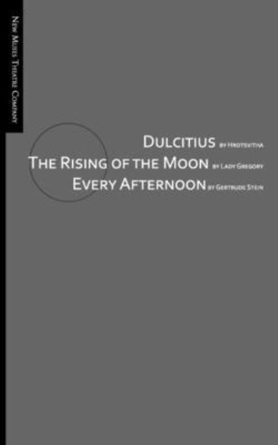 Cover for Isabella Augusta Gregory · Dulcitius, The Rising of the Moon, and Every Afternoon (Paperback Book) (2020)