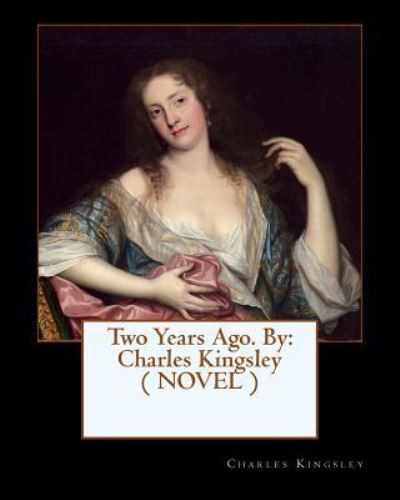 Cover for Charles Kingsley · Two Years Ago. by (Pocketbok) (2017)