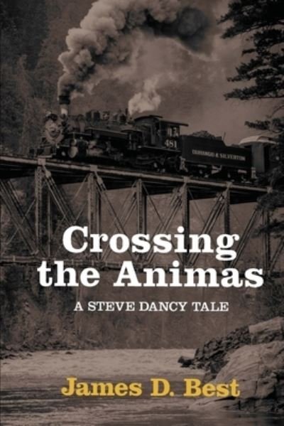 Cover for James D Best · Crossing the Animas (Paperback Book) (2017)