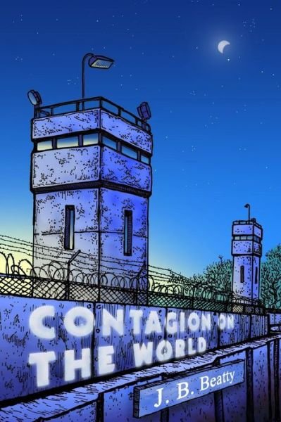 Cover for J B Beatty · Contagion On The World (Paperback Book) (2017)