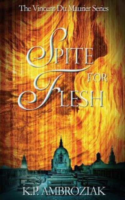 Cover for K P Ambroziak · Spite for Flesh (Paperback Book) (2016)