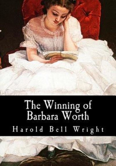 Cover for Harold Bell Wright · The Winning of Barbara Worth (Paperback Book) (2017)