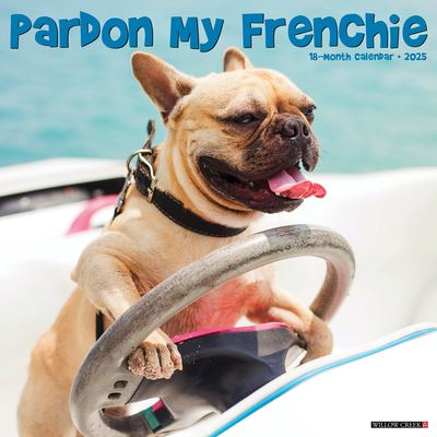 Cover for Willow Creek Press · Pardon My Frenchie 2025 12 X 12 Wall Calendar (Kalender) (2024)