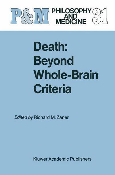 Cover for Richard M Zaner · Death: Beyond Whole-Brain Criteria - Philosophy and Medicine (Hardcover Book) [1988 edition] (1988)