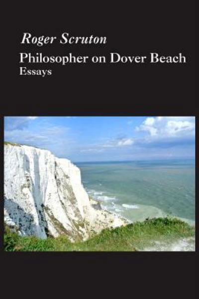 Cover for Roger Scruton · Philosopher On Dover Beach (Paperback Bog) (2019)