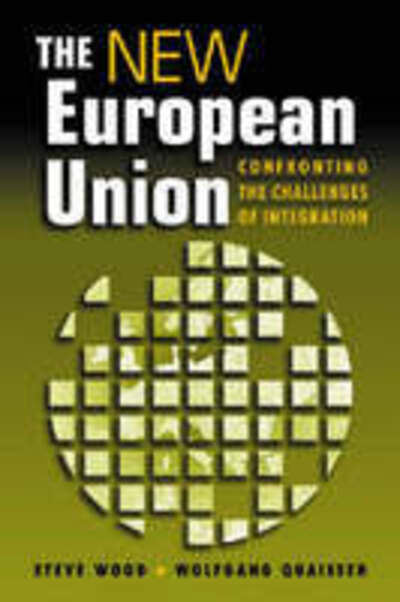 Cover for Steve Wood · New European Union: Confronting the Challenges of Integration (Paperback Book) [UK Ed. edition] (2007)