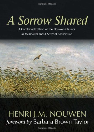 Cover for Henri J. M. Nouwen · A Sorrow Shared: a Combined Edition of the Nouwen Classics &quot;In Memoriam&quot; and &quot;A Letter of Consolation&quot; (Paperback Book) [Combined edition] (2011)