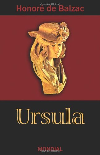 Ursula (Ursule Mirouet) - Honore De Balzac - Books - Mondial - 9781595690531 - August 25, 2006