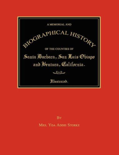 Cover for Yda Addis Storke · A Memorial and Biographical History of the Counties of Santa Barbara, San Luis Obispo and Ventura, California (Taschenbuch) (2012)