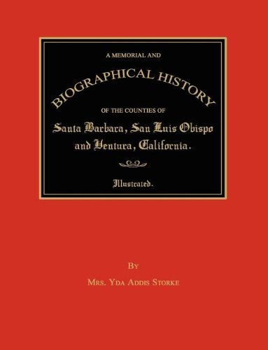 Cover for Yda Addis Storke · A Memorial and Biographical History of the Counties of Santa Barbara, San Luis Obispo and Ventura, California (Paperback Book) (2012)