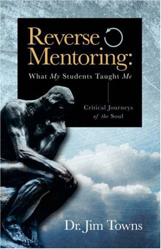 Cover for Jim Towns · Reverse Mentoring: What My Students Taught Me (Critical Journeys of the Soul) (Pocketbok) (2005)