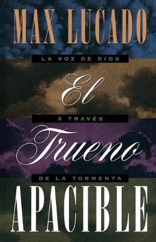 El Trueno Apacible - Max Lucado - Bøger - Grupo Nelson - 9781602552531 - 8. juni 2008
