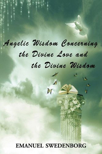 Cover for Emanuel Swedenborg · Angelic Wisdom Concerning the Divine Love and the Divine Wisdom (Paperback Book) (2009)